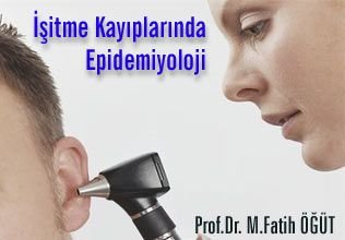 İşitme kayıplarında epidemiyoloji
