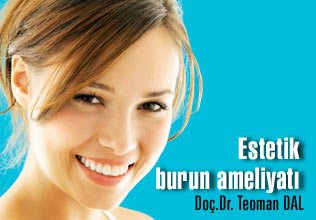 Estetik burun ameliyatı (rinoplasti)