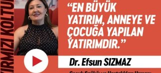 “En büyük yatırım, anneye ve çocuğa yapılan yatırımdır.” / Dr. Efsun Sızmaz | KIRMIZI KOLTUK