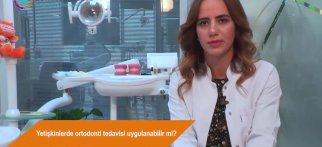 Yetişkinlerde ortodonti tedavisi uygulanabilir mi?