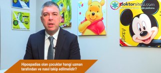 Hipospadias olan çocuklar hangi uzman tarafından ve nasıl takip edilmelidir?