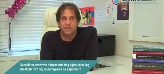 Gebelik ve emzirme döneminde baş ağrısı için ilaç alınabilir mi? İlaç alınamıyorsa ne yapılmalı?