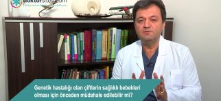 Genetik hastalığı olan çiftlerin sağlıklı bebekleri olması için önceden müdahale edilebilir mi?