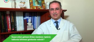 Suyun erken gelmesi (Erken membran rüptürü) hakkında bilinmesi gerekenler nelerdir?