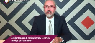 Akciğer kanserinde minimal invaziv cerrahide ameliyat şartları nasıldır?