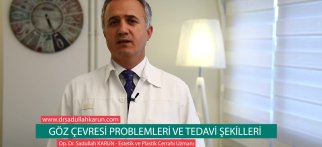 Op. Dr. Sadullah Karun - Göz Çevresi Problemleri ve Tedavi Şekilleri