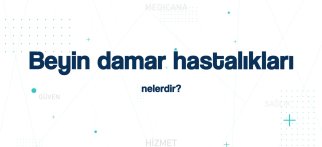 Youtube - Beyin damar hastalıkları nelerdir?