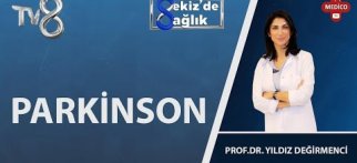 Parkinson Hastalığı Nedir? | Prof. Dr. Yıldız Değirmenci | 8'de Sağlık
