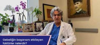 Gebeliğin Başarısını Etkileyen Faktörler Nelerdir?
