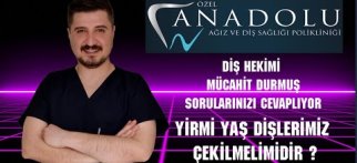 Yirmi yaş dişlerimiz çekilmeli midir ? Diş Hekimi Mücahit Durmuş cevaplıyor