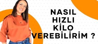 NASIL HIZLI KİLO VEREBİLİRİM ?