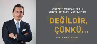 Obezite cerrahisi bir güzellik ameliyatı mıdır, değilse neden?
