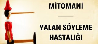 Mitomani - Yalan Söyleme Hastalığı