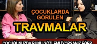 ÇOCUKLARDA TRAVMA!