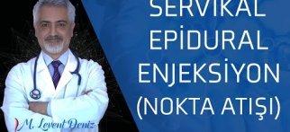 Op. Dr. M. Levent Deniz | Nokta Atışı (Servikal Epidural Enjeksiyon Tedavisi)
