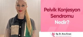 Pelvik Konjesyon Sendromu Nedir?