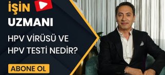 İŞİN UZMANI/HPV VİRÜSÜ VE HPV TESTİ NEDİR?/PROF. DR. TEVFİK GÜVENAL – KADIN HAST. VE DOĞUM UZMANI