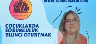 ÇOCUKLARDA SORUMLULUK BİLİNCİ NASIL KAZANILIR