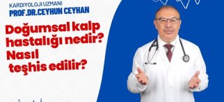 Doğumsal kalp hastalığı nedir? Nasıl teşhis edilir? - Kardiyoloji Uzmanı - Prof.Dr. Ceyhun Ceyhan