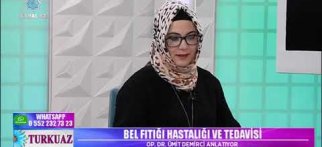 Turkuaz - Bel Fıtığı Hastalığı ve Tedavisi - Op. Dr. Ümit Demirci Anlatıyor