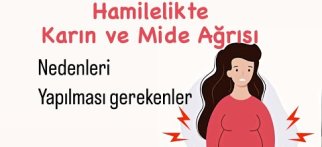 Hamilelikte karın ve mide ağrısı neden olur? Yapılması gerekenler, öneriler