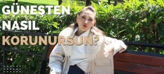 GÜNEŞTEN NASIL KORUNMALI? (Fotoyaşlanma)