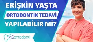 Erişkin Yaşta Ortodontik Tedavi Yapılabilir Mi? | AS Ortodonti