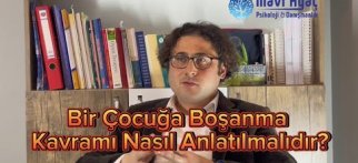 Boşanma Kavramı Çocuğa Nasıl Söylenmelidir?