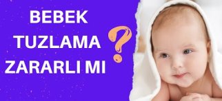 Bebek Tuzlama Zararlı Mı ? (HEMŞİRE YEĞENİNİ BEBEKKEN TUZLADIĞINI İTİRAF ETTİ !!!)