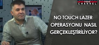NO TOUCH LAZER OPERASYONLARI NASIL GERÇEKLEŞTİRİLİYOR?