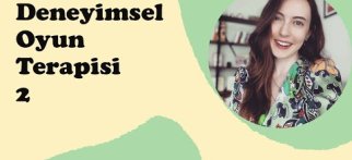 DENEYİMSEL OYUN TERAPİSİ 2