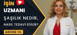 İŞİN UZMANI// ŞAŞILIK NEDİR, NASIL TEDAVİ EDİLİR?//OP. DR. NURCAN GÜRKAYNAK- GÖZ HASTALIKLARI UZMANI