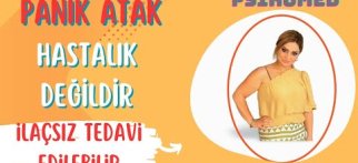 Panik Atak Hastalık Değildir.İlaçsız Tedavi Edilebilir