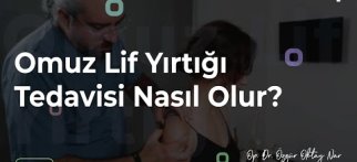 Omuz Lif Yırtığı Tedavisi Nasıl Olur?