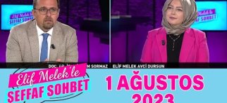 Elif Melek ile Şeffaf Sohbet 1 Ağustos 2023