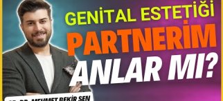 Genital Estetiği Partnerim Anlar mı?