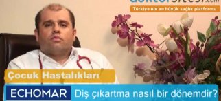 Diş çıkarma nasıl bir dönemdir?