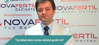 Tüp bebek tedavi sonrası istirahat gerekir mi?