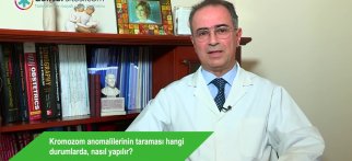 Kromozom anomalilerinin taraması hangi durumlarda, nasıl yapılır?