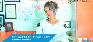 Klinik koşullarda tedavi edilemeyen çocukların dişleri nasıl yapılabilir?