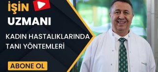İŞİN UZMANI/ KADIN HASTALIKLARINDA TANI YÖNTEMLERİ/ PROF. DR. MUSTAFA ÖZATEŞ (10 EKİM)