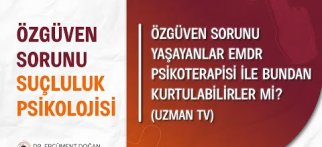 Özgüven Sorunu Yaşayanlar EMDR Psikoterapisi ile Bundan Kurtulablirler mi?