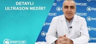 Detaylı Ultrason Nedir? - Op. Dr. Salim Sezer - Özel Esencan Hastanesi