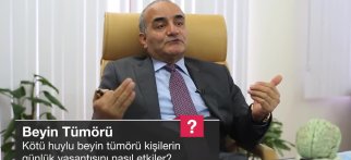 Kötü huylu beyin tümörü kişilerin günlük yaşantısını nasıl etkiler?