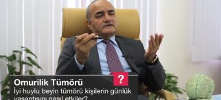 İyi huylu beyin tümörü kişilerin günlük yaşantısını nasıl etkiler?