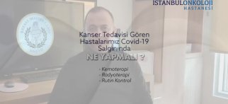 Youtube - Kanser tedavisi gören hastalarımız Covid-19 salgınında ne yapmalı?