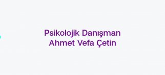 Youtube - Psk. Dan. Ahmet Vefa Çetin / Kaygı Hakkında