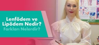 Lenfödem ve Lipödem Nedir? Farkları Nelerdir?