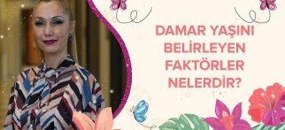 Damar yaşını belirleyen faktörler nelerdir?