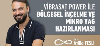 Vibrasat Power ile Bölgesel İncelme ve Mikro Yağ Hazırlanması